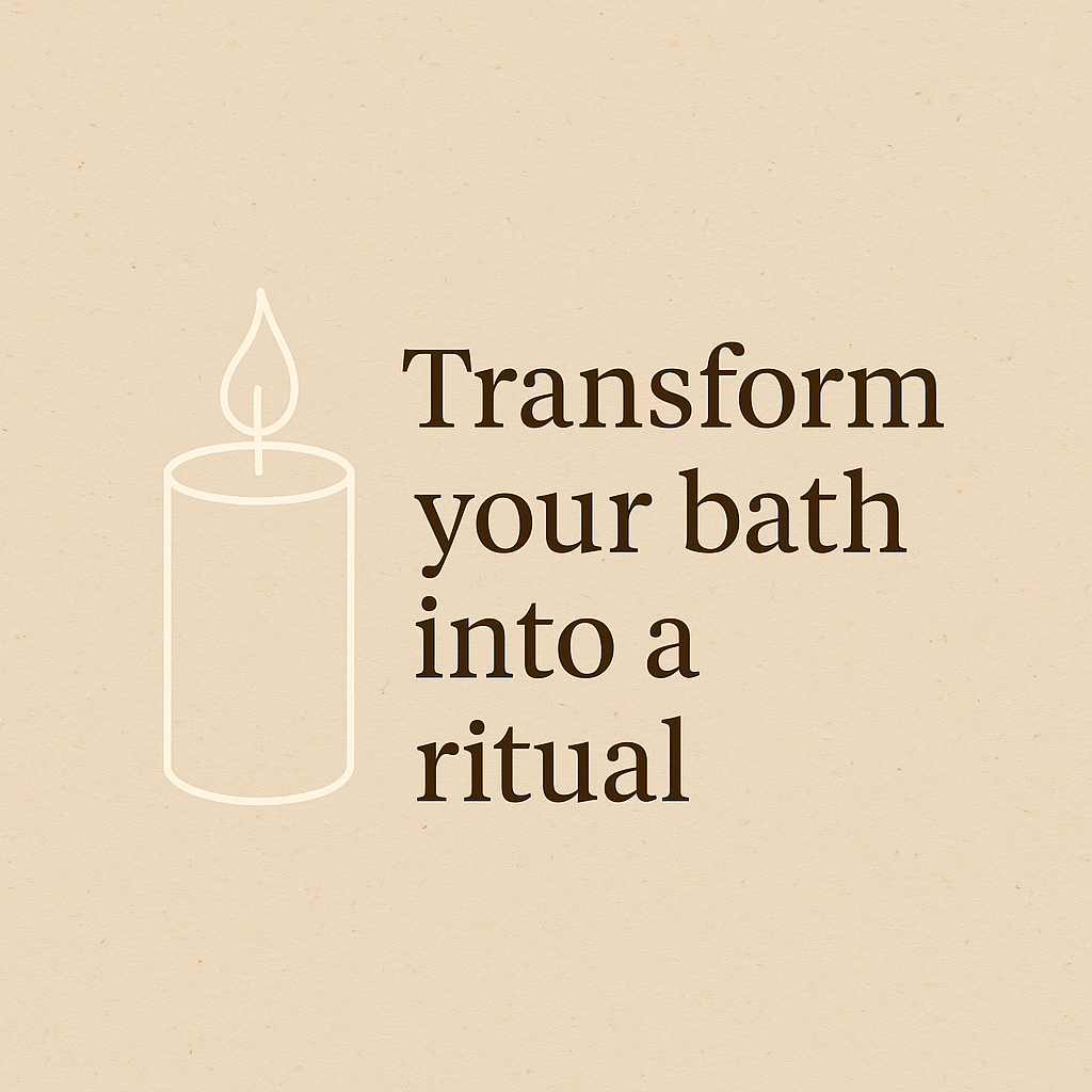 🕯️The Art of Intentional Bathing: Turning Everyday Routines into Sacred Moments